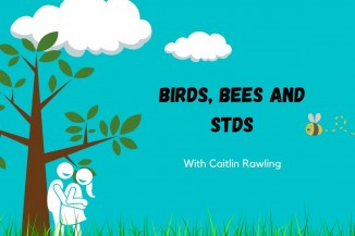 Birds Bees and STDS