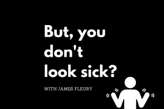 But, you don't look sick? 